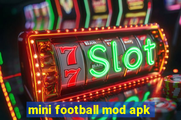 mini football mod apk